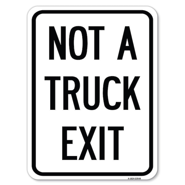 Not A Truck Exit Heavy-Gauge Aluminum Rust Proof Parking Sign, 24" L, 18" H, A-1824-23548